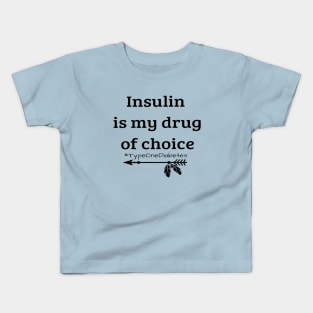 Insulin Is My Drug of Choice Kids T-Shirt